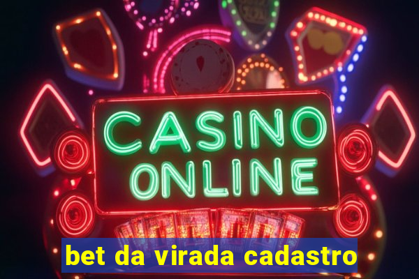 bet da virada cadastro